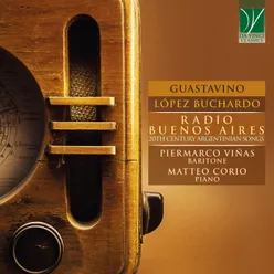 Guastavino, López Buchardo: Radio Buenos Aires 20TH Century Argentinian Songs