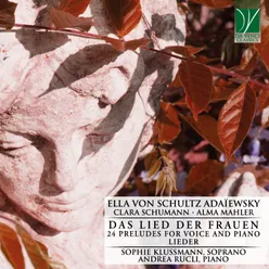 E. Adaïewsky, C. Schumann, A. Mahler: Das Lied der Frauen 24 Preludes for Voice and Piano, Lieder