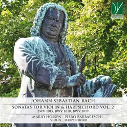 Bach: Sonatas for Violin & Harpsichord, Vol. 2 BWV 1015, BWV 1018, BWV 1019