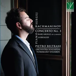 Rachmaninov: Piano Concerto No. 3, Barcarolle in G Minor, Liebesleid