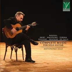 De Falla, Roussel, Turina, Ibert, Malipiero, Poulenc, Respighi: Complete Music for Solo Guitar