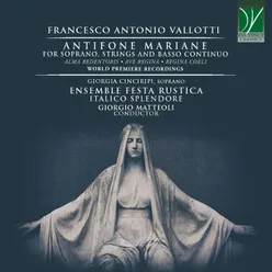 Francesco Antonio Vallotti: Antifone Mariane For Soprano, Strings and Basso Continuo - World Premiere Recordings