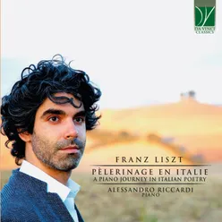 Liszt: Pèlerinage en Italie A Piano Journey in Italian Poetry