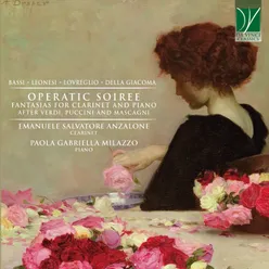 Bassi, Lovreglio, Leonesi, Della Giacoma: Operatic Soiree Fantasias for Clarinet and Piano after Verdi, Puccini and Mascagni