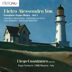 Pietro Alessandro Yon: Complete Organ Music - Vol. 1