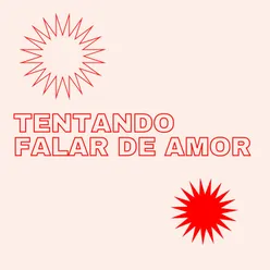 Tentando Falar de Amor