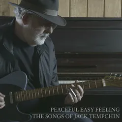 Peaceful Easy Feeling - The Songs of Jack Tempchin Deluxe