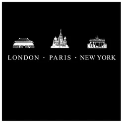 London, Paris, New York
