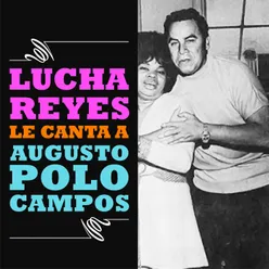 Lucha Reyes Le Canta a Augusto Polo Campos