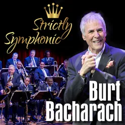 Burt Bacharach: Strictly Symphonic
