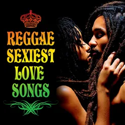 Reggae Sexiest Love Songs