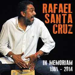 Rafael Santa Cruz - In Memoriam (1961 - 2014)