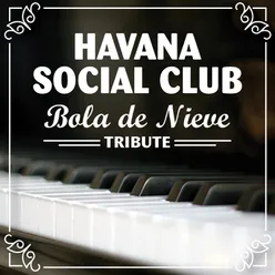 Havana Social Club: Bola De Nieve Tribute