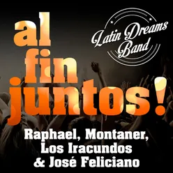 Al Fin Juntos!: Raphael, Montaner, Los Iracundos & José Feliciano