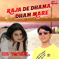 Raja De Dhama Dham Mare