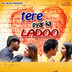 Tere Pyar Ka Ladoo