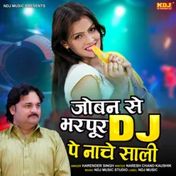 Joban Se Bahrpoor DJ Pe Nache Saali