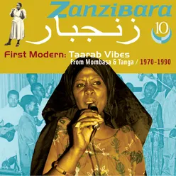 Zanzibara, Vol. 10 First Modern: Taarab Vibes from Mombasa & Tanga, 1970-1990