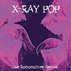 X Ray Pop Live au Rockomotives Festival