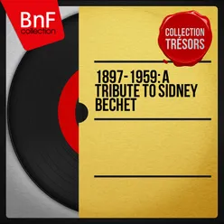 1897-1959 : A Tribute to Sidney Bechet Mono Version