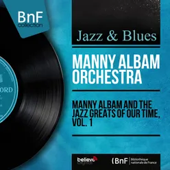 Manny Albam and the Jazz Greats of Our Time, Vol. 1 Mono Version