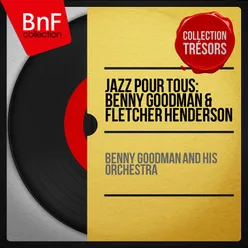 Jazz pour tous: Benny Goodman & Fletcher Henderson Mono Version