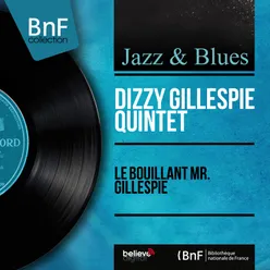 Le bouillant Mr. Gillespie Mono Version