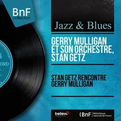 Stan Getz rencontre Gerry Mulligan Mono Version