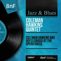 Coleman Hawkins and Roy Eldridge At the Opera House Live, Mono Version