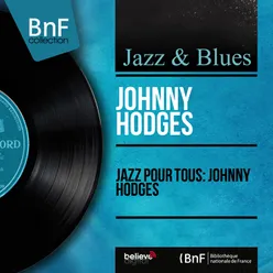 Jazz pour tous: Johnny Hodges Mono Version