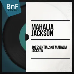 10 Essentials of Mahalia Jackson Mono Version