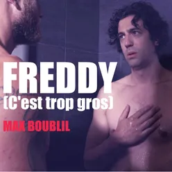 Freddy C'est trop gros