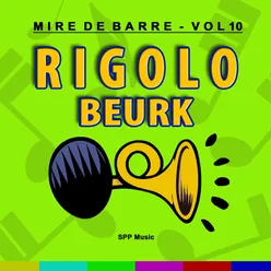 Mire de barre, vol. 10 Rigolo Beurk