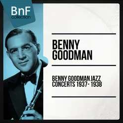 Benny Goodman Full Jazz Concerts 1937 - 1938 The Integral Live Recordings of Benny Goodman