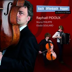 Bach, Offenbach, Popper Le maître et l'élève: Raphaël Pidoux