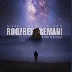 Koja Bayad Beram-Remix