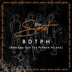 BDTPH (Bersama Dan Tak Pernah Hilang)