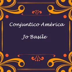 Conjuntico Amèrica - Jo Basile