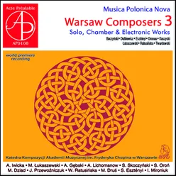 Musica Polonica Nova - Warsaw Composers 3. Solo, Chamber & Electronic Works