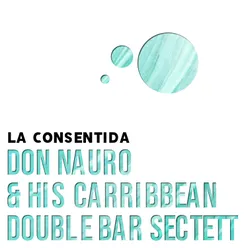 La Consentida - Don Nauro & His Carribbean Double Bar Sectett