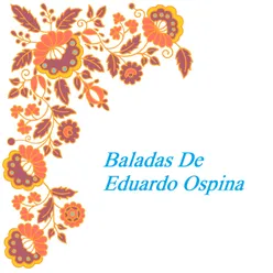 Baladas de Eduardo Ospina