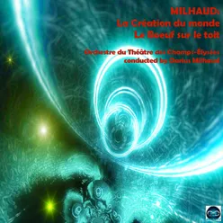 Milhaud: La Création du monde, Le Boeuf sur le toit