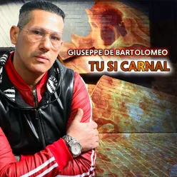 Tu si' carnal