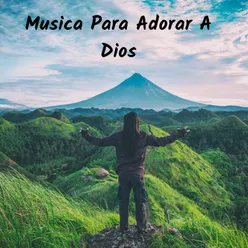 Musica para Adorar a Dios