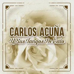 Carlos Acuña y Sus Tangos de Éxito