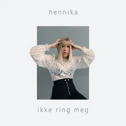 Ikke Ring Meg