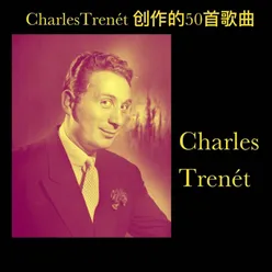 CharlesTrenét 创作的50首歌曲