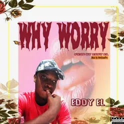 Why Worry