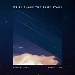 We'll Share the Same Stars
