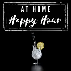 At Home Happy Hour